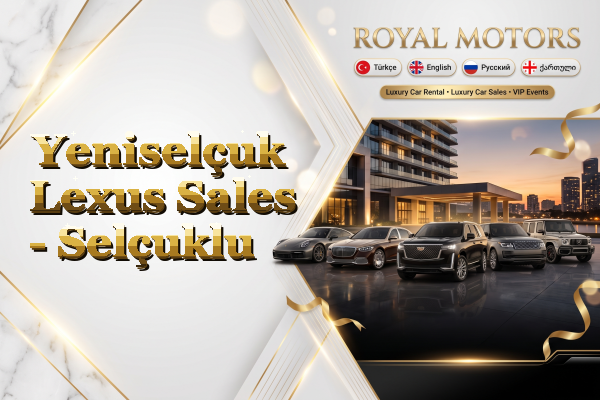Yeniselçuk Lexus Sales - Selçuklu