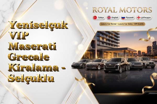 Yeniselçuk VIP Maserati Grecale Kiralama - Selçuklu