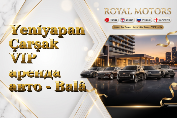 Yeniyapan Çarşak VIP аренда авто - Balâ