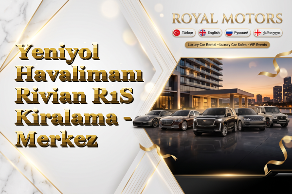 Yeniyol Havalimanı Rivian R1S Kiralama - Merkez