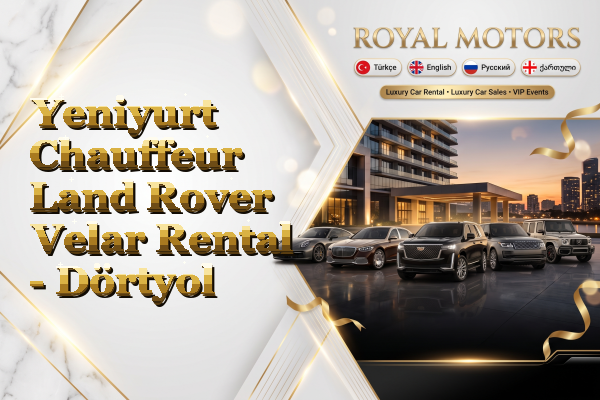 Yeniyurt Chauffeur Land Rover Velar Rental - Dörtyol