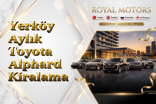 Yerköy Aylık Toyota Alphard Kiralama