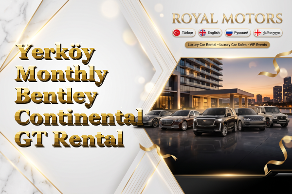 Yerköy Monthly Bentley Continental GT Rental