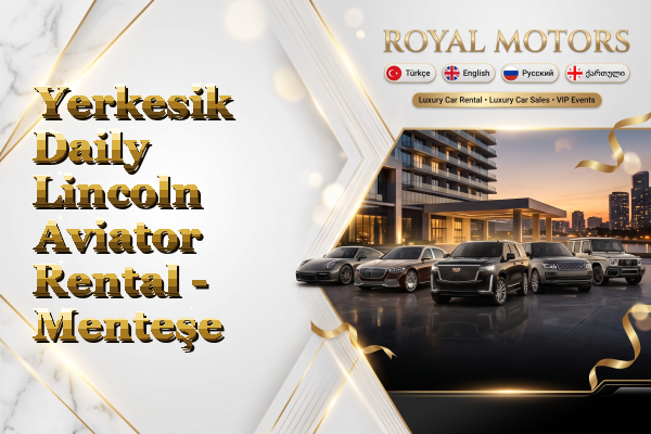 Yerkesik Daily Lincoln Aviator Rental - Menteşe