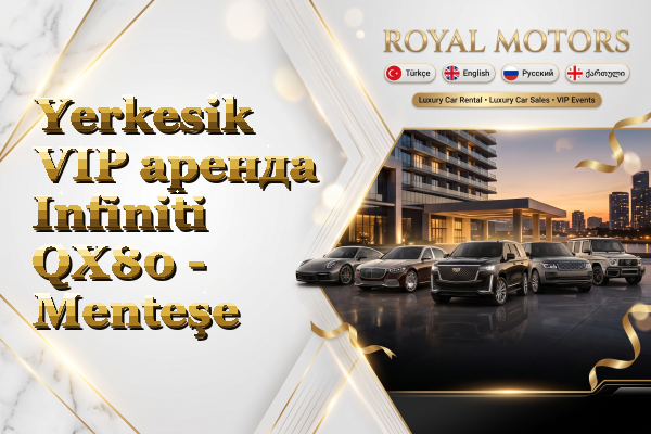 Yerkesik VIP аренда Infiniti QX80 - Menteşe