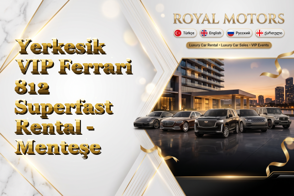 Yerkesik VIP Ferrari 812 Superfast Rental - Menteşe
