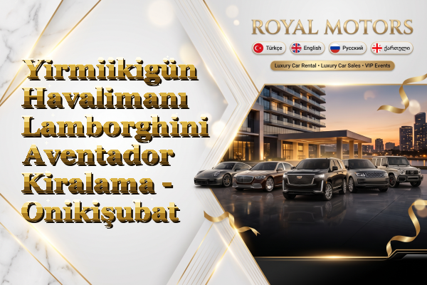 Yirmiikigün Havalimanı Lamborghini Aventador Kiralama - Onikişubat