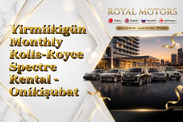 Yirmiikigün Monthly Rolls-Royce Spectre Rental - Onikişubat