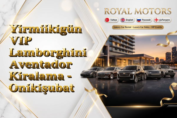 Yirmiikigün VIP Lamborghini Aventador Kiralama - Onikişubat
