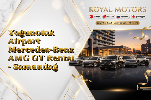 Yoğunoluk Airport Mercedes-Benz AMG GT Rental - Samandağ