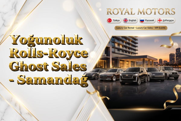 Yoğunoluk Rolls-Royce Ghost Sales - Samandağ
