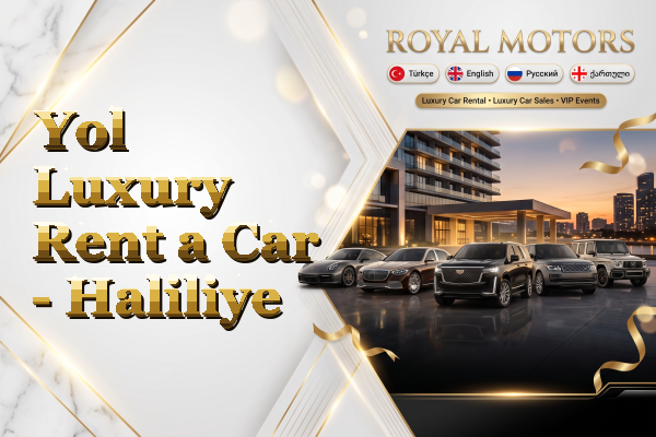 Yol Luxury Rent a Car - Haliliye