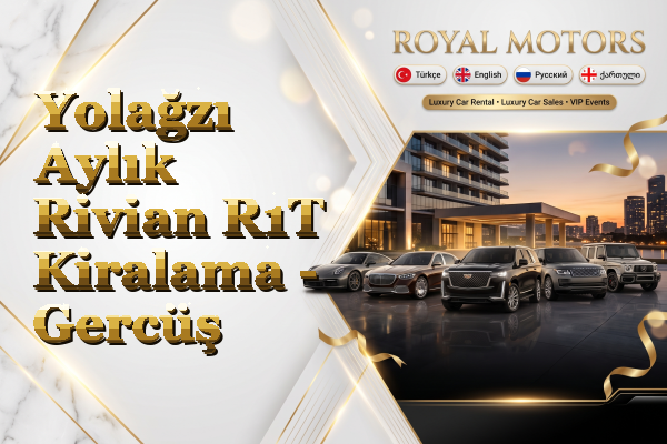 Yolağzı Aylık Rivian R1T Kiralama - Gercüş