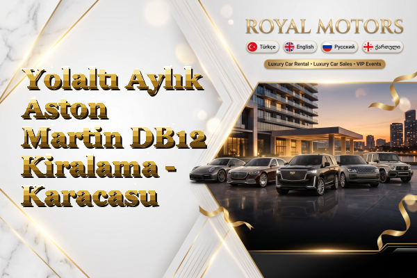 Yolaltı Aylık Aston Martin DB12 Kiralama - Karacasu