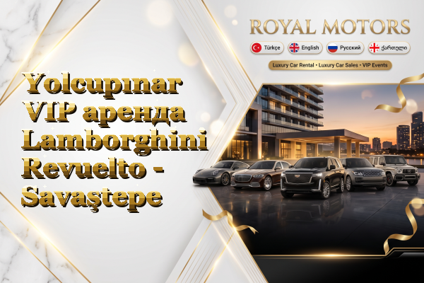 Yolcupınar VIP аренда Lamborghini Revuelto - Savaştepe