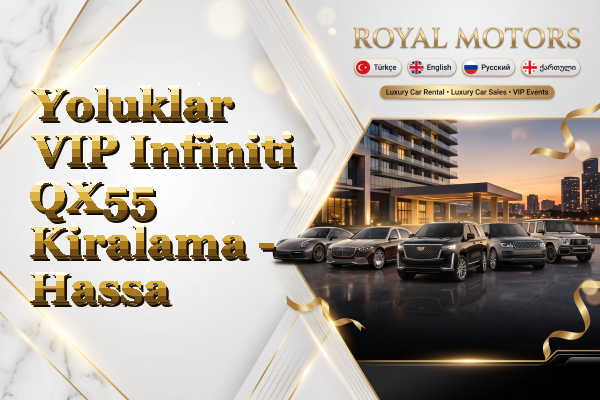 Yoluklar VIP Infiniti QX55 Kiralama - Hassa