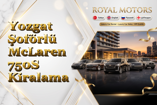 Yozgat Şoförlü McLaren 750S Kiralama