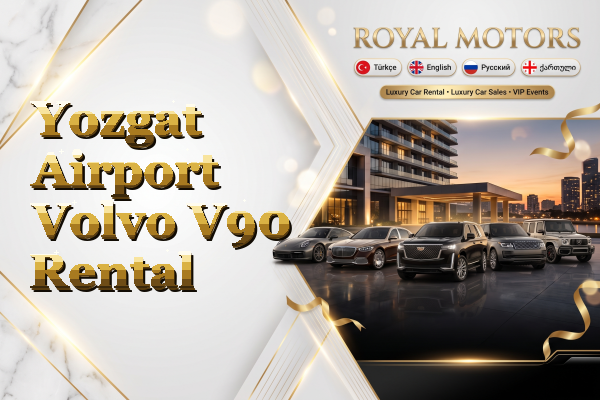 Yozgat Airport Volvo V90 Rental