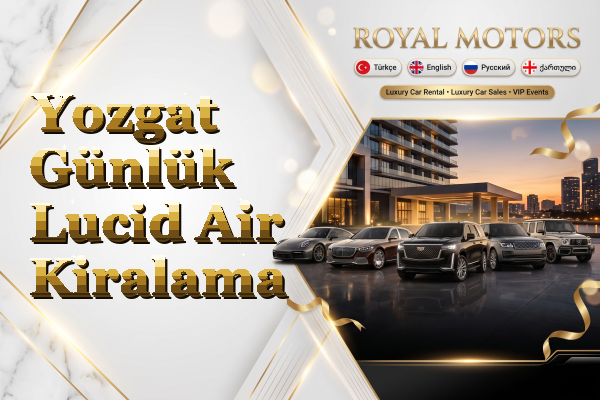 Yozgat Günlük Lucid Air Kiralama