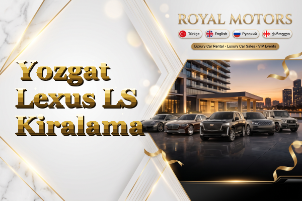 Yozgat Lexus LS Kiralama