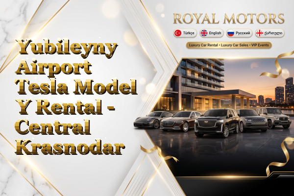 Yubileyny Airport Tesla Model Y Rental - Central Krasnodar