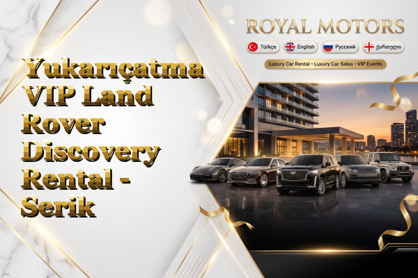 Yukarıçatma VIP Land Rover Discovery Rental - Serik