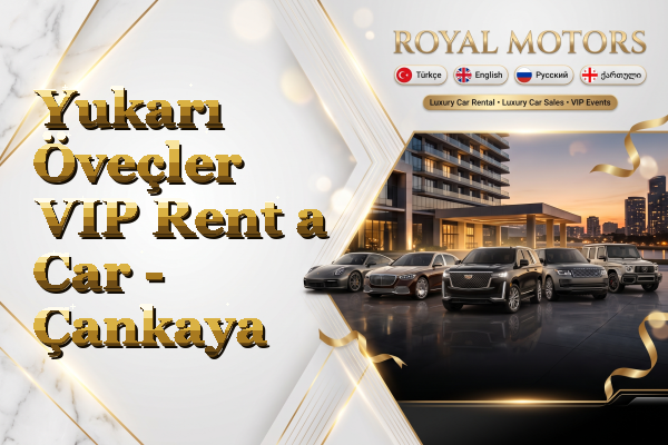 Yukarı Öveçler VIP Rent a Car - Çankaya