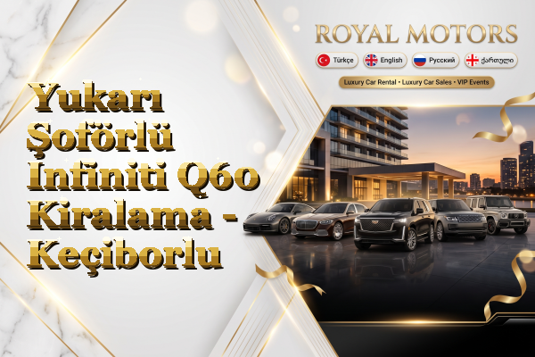 Yukarı Şoförlü Infiniti Q60 Kiralama - Keçiborlu