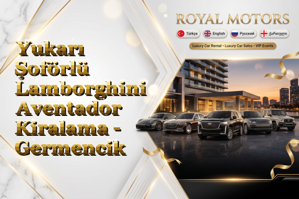 Yukarı Şoförlü Lamborghini Aventador Kiralama - Germencik