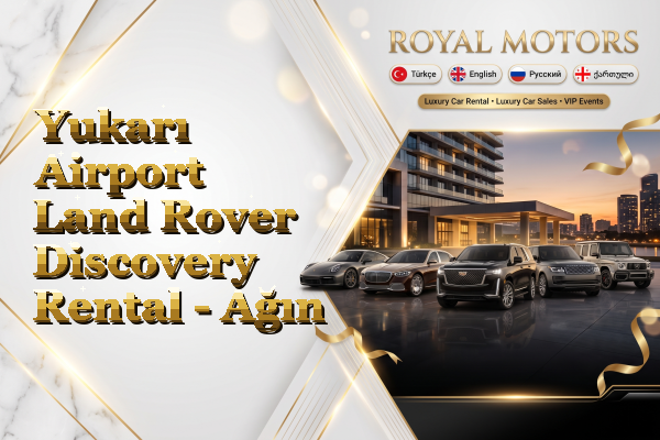Yukarı Airport Land Rover Discovery Rental - Ağın