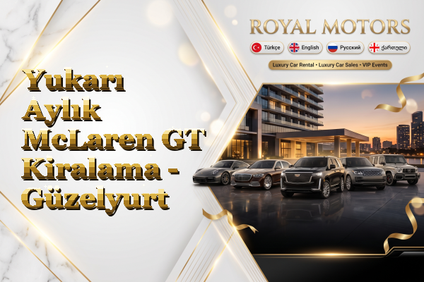 Yukarı Aylık McLaren GT Kiralama - Güzelyurt