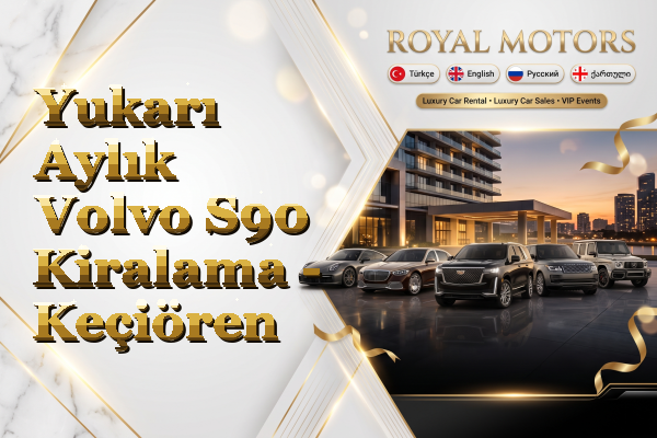 Yukarı Aylık Volvo S90 Kiralama - Keçiören