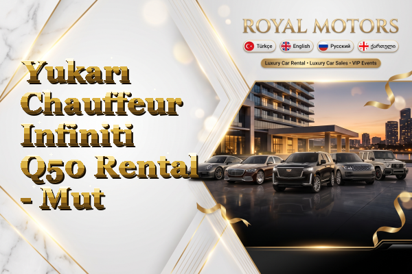 Yukarı Chauffeur Infiniti Q50 Rental - Mut