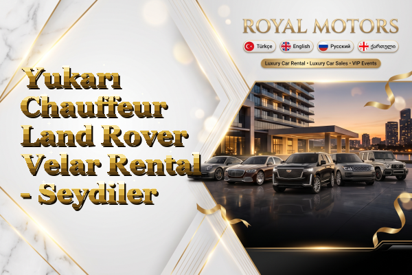 Yukarı Chauffeur Land Rover Velar Rental - Seydiler
