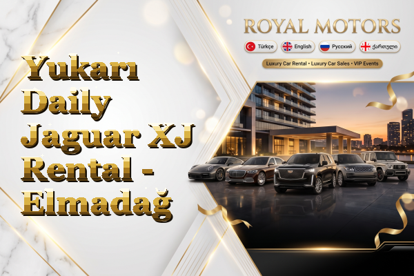 Yukarı Daily Jaguar XJ Rental - Elmadağ