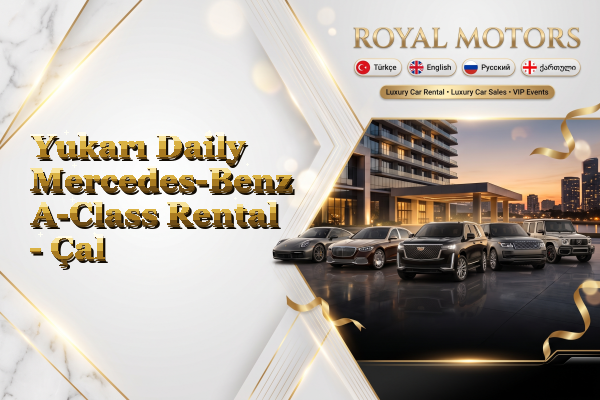 Yukarı Daily Mercedes-Benz A-Class Rental - Çal