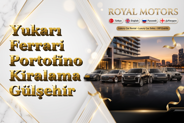 Yukarı Ferrari Portofino Kiralama - Gülşehir