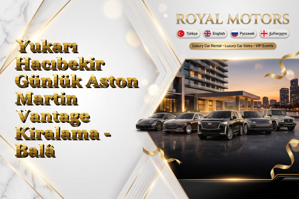 Yukarı Hacıbekir Günlük Aston Martin Vantage Kiralama - Balâ