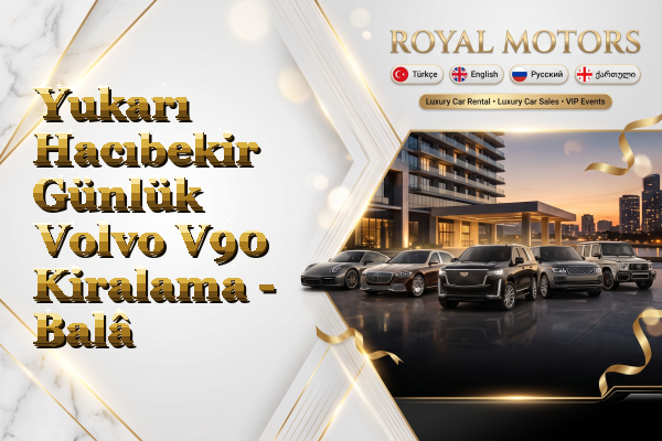 Yukarı Hacıbekir Günlük Volvo V90 Kiralama - Balâ