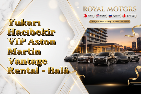 Yukarı Hacıbekir VIP Aston Martin Vantage Rental - Balâ