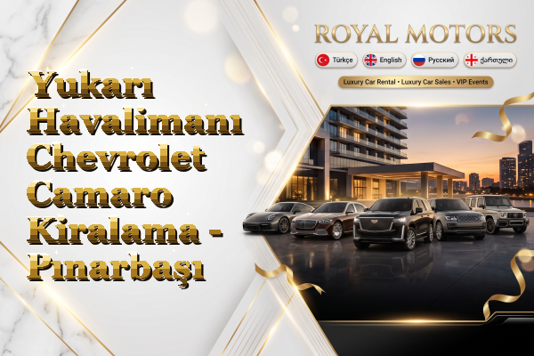 Yukarı Havalimanı Chevrolet Camaro Kiralama - Pınarbaşı