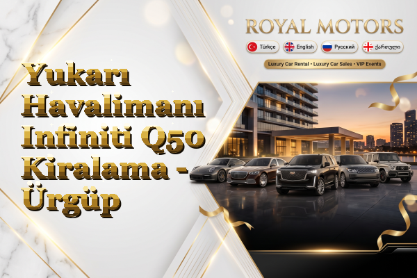 Yukarı Havalimanı Infiniti Q50 Kiralama - Ürgüp