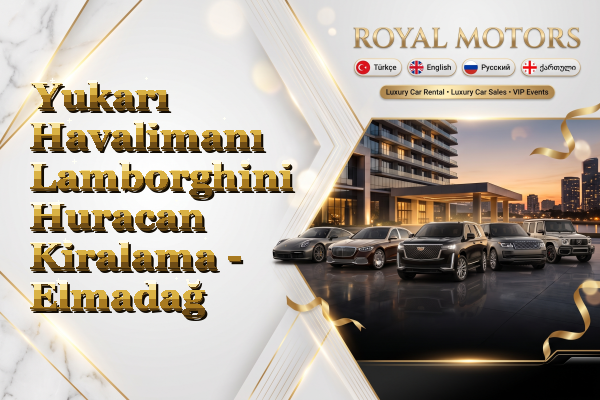 Yukarı Havalimanı Lamborghini Huracan Kiralama - Elmadağ