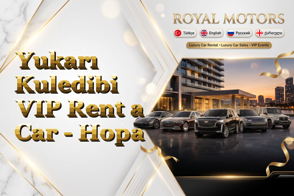 Yukarı Kuledibi VIP Rent a Car - Hopa