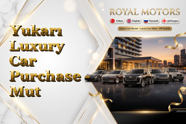 Yukarı Luxury Car Purchase - Mut
