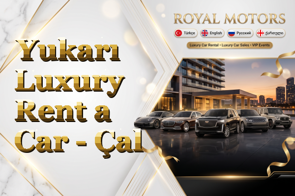 Yukarı Luxury Rent a Car - Çal