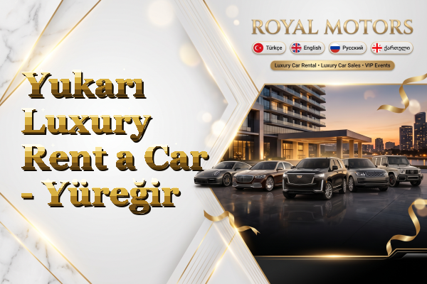 Yukarı Luxury Rent a Car - Yüreğir