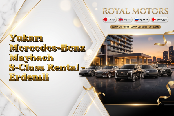 Yukarı Mercedes-Benz Maybach S-Class Rental - Erdemli