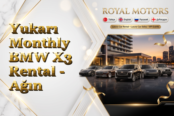 Yukarı Monthly BMW X3 Rental - Ağın