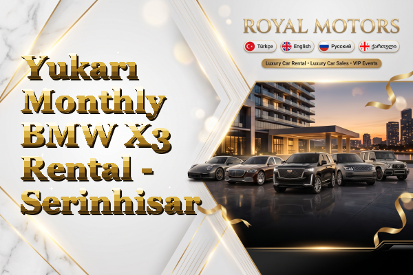 Yukarı Monthly BMW X3 Rental - Serinhisar